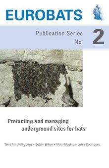 EUROBATS 2. Protecting and managing underground sites for bats