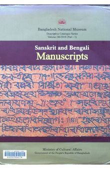 A descriptive catalogue of the Sanskrit and Bengali manuscripts in the Bangladesh National Museum