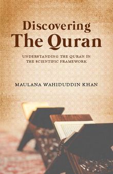 Discovering the Qur'an: Understanding the Quran in the Scientific Framework