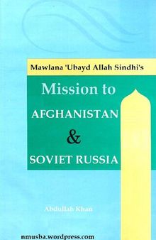 Mawlana 'Ubayd Allah Sindhi's Mission to Afghanistan & Soviet Russia