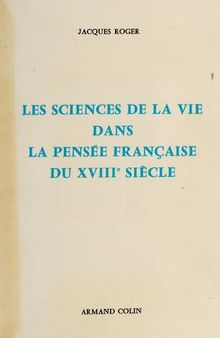 Les sciences de la vie dans la pensée française du XVIIIème siècle : La génération des animaux de Descartes à l'Encyclopédie