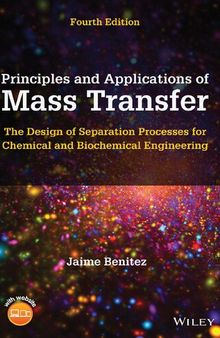 Principles and Applications of Mass Transfer. The Design of Separation Processes for Chemical and Biochemical Engineering