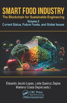 Smart Food Industry. The Blockchain for Sustainable Engineering. Volume II: Current Status, Future Foods, and Global Issues