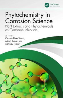 Phytochemistry in Corrosion Science: Plant Extracts and Phytochemicals as Corrosion Inhibitors