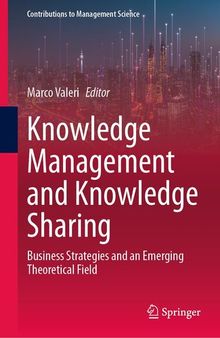 Knowledge Management and Knowledge Sharing : Business Strategies and an Emerging Theoretical Field