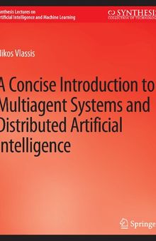 A Concise Introduction to Multiagent Systems and Distributed Artificial Intelligence