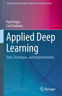 Applied Deep Learning: Tools, Techniques, and Implementation