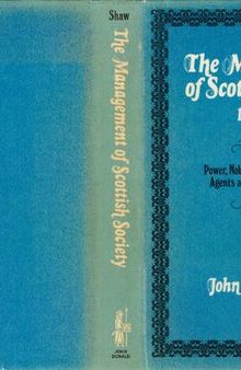 The management of Scottish society, 1707-1764: Power, nobles, lawyers, Edinburgh agents, and English influences