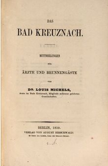 Das Bad Kreuznach. Mittheilungen [Mitteilungen] für Äarzte und Brunnengäste