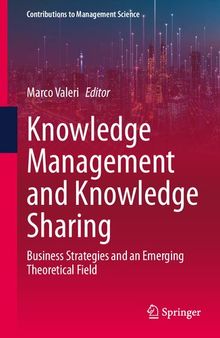 Knowledge Management and Knowledge Sharing: Business Strategies and an Emerging Theoretical Field