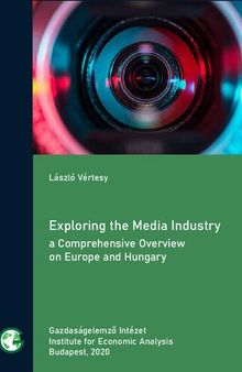 Exploring the Media Industry: a Comprehensive Overview on Europe and Hungary