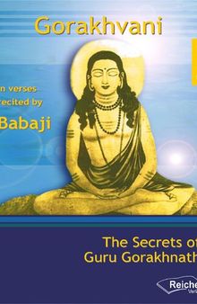 The secrets of guru Gorakhnath. In verses recited by Babaji