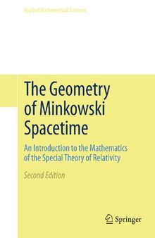 The Geometry of Minkowski Spacetime: An Introduction to the Mathematics of the Special Theory of Relativity,   Second Edition