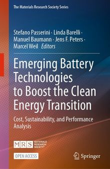 Emerging Battery Technologies to Boost the Clean Energy Transition: Cost, Sustainability, and Performance Analysis (The Materials Research Society Series)