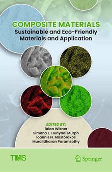 Composite Materials: Sustainable and Eco-Friendly Materials and Application (The Minerals, Metals & Materials Series)