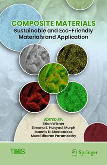 Composite Materials: Sustainable and Eco-Friendly Materials and Application (The Minerals, Metals & Materials Series)