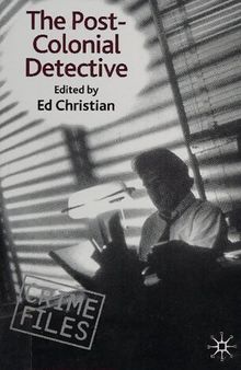 The Post-Colonial Detective (Crime Files)