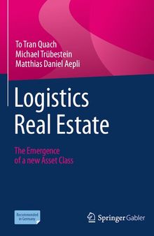 Logistics Real Estate: The Emergence of a new Asset Class