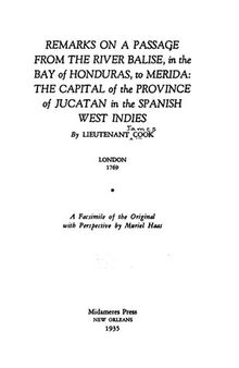 Remarks on a Passage From the River Balise in the Bay of Honduras, to Merida, the Capital of the Province of Jucatan in the Spanish West Indies