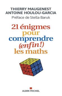 21 énigmes pour (enfin) comprendre les maths