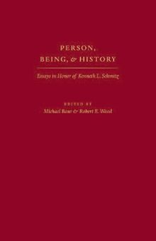Person, Being, and History: Essays in Honor of Kenneth L. Schmitz