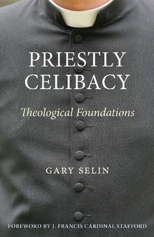 Priestly Celibacy: Theological Foundations