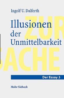 Illusionen der Unmittelbarkeit. Über einen missverstandenen Modus der Lebenswelt