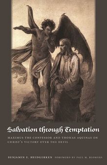 Salvation through Temptation: Maximus the Confessor and Thomas Aquinas on Christ's Victory over the Devil