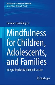 Mindfulness for Children, Adolescents, and Families: Integrating Research into Practice