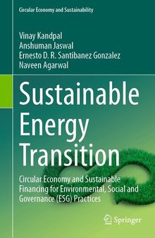 Sustainable Energy Transition: Circular Economy and Sustainable Financing for Environmental, Social and Governance (ESG) Practices