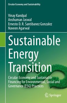 Sustainable Energy Transition: Circular Economy and Sustainable Financing for Environmental, Social and Governance (ESG) Practices
