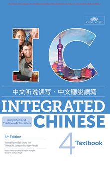 Integrated Chinese 4th Edition Volume 4 Textbook: Simplified and Traditional Characters