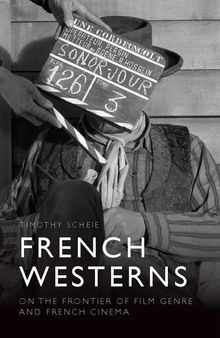 French Westerns: On the Frontier of Film Genre and French Cinema