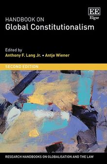 Handbook on Global Constitutionalism: Second Edition (Research Handbooks on Globalisation and the Law series)