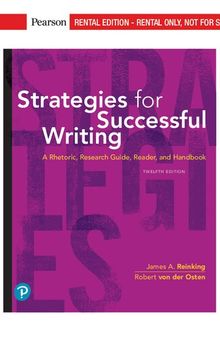 Strategies for Successful Writing: A Rhetoric, Research Guide, Reader and Handbook [RENTAL EDITION]
