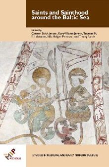 Saints and Sainthood around the Baltic Sea: Identity, Literacy, and Communication in the Middle Ages (Studies in Medieval and Early Modern Culture)