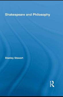 Shakespeare and Philosophy (Routledge Studies in Shakespeare)