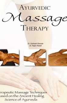 Аюрведична масажна терапия Терапевтични техники за масаж, основани на древната лечебна наука аюрведа