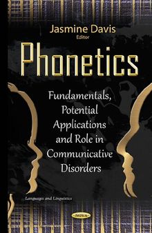 Phonetics: Fundamentals, Potential Applications and Role in Communicative Disorders