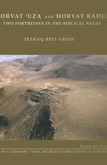 Horvat Uza and Horvat Radum: Two Fortress in the Biblical Negev (Monographs)