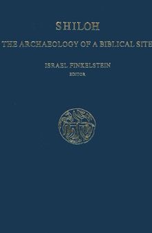 Shiloh: The Archaeology of a Biblical Site