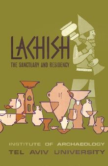 Investigations at Lachish: The Sanctuary and the Residency (Lachish V)