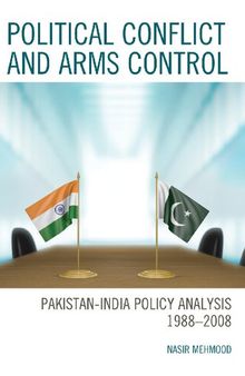 Political Conflict and Arms Control: Pakistan-India Policy Analysis 1988–2008