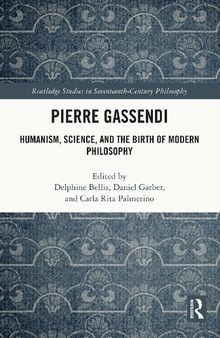 Pierre Gassendi: Humanism, Science, and the Birth of Modern Philosophy