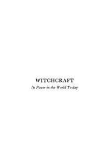 Witchcraft : Its Power in the World To-Day
