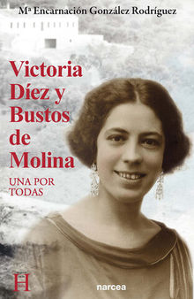 Victoria Díez y Bustos de Molina: Una por todas (Mujeres en la Historia) (Spanish Edition)