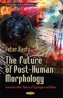 The Future of Post-Human Morphology: Towards a New Theory of Typologies and Rules