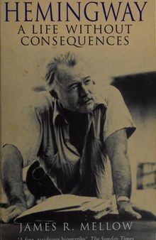 Hemingway : A Life Without Consequences