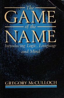 The game of the name: introducing logic, language, and mind