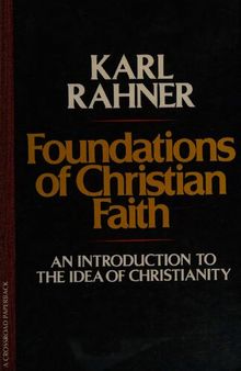 Foundations of Christian faith: an introduction to the idea of Christianity